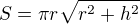 $S=\pi r\sqrt{r^{2}+h^{2}}$