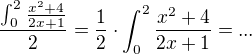 $\frac{\int_{0}^{2}\frac{x^2 +4}{2x+1}}{2}=\frac{1}{2}\cdot \int_{0}^{2}\frac{x^2 +4}{2x+1}=...$