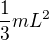 $\frac{1}{3}mL^{2}$