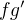 $fg^{\prime}$