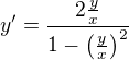 $y'=\frac{2\frac yx}{1-\left(\frac yx\right)^2}$
