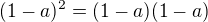 $(1-a)^2=(1-a)(1-a)$