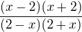 $\frac{(x-2)(x+2)}{(2-x)(2+x)}$