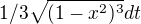 $1/3\sqrt{(1-x^{2})^{3}} dt$