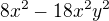 $8x^2-18x^2y^2$