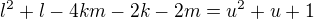 $l^2+l-4km-2k-2m=u^2+u+1$