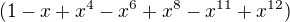 kopírovat do textarea $(1 - x + x^4 - x^6 + x^8 - x^{11} + x^{12})$