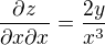 $\frac{\partial z}{\partial x\partial x}=\frac{2y}{x^{3}}$