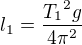$l_1 = \frac{{T_1}^2 g }{4\pi ^2}$