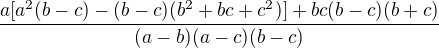 $\frac{a[a^2(b-c)-(b-c)(b^2+bc+c^2)]+bc(b-c)(b+c)}{(a-b)(a-c)(b-c)}$