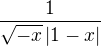 $\frac{1}{\sqrt{-x}\,|1-x|}$