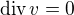 $\text{div}\,v=0$
