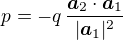 $p=-q\,\frac{\boldsymbol{a}_2\cdot\boldsymbol{a}_1}{ |\boldsymbol{a}_1|^2}$