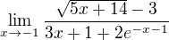 $\lim_{x\to-1}\frac{\sqrt{5x+14 }-3}{3x+1+2 e^{-x-1}}$