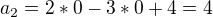 $a_{2}=2*0-3*0+4=4$