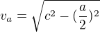 $v_{a}=\sqrt{c^{2}-(\frac{a}{2})^{2}}$