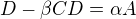 $D-\beta CD=\alpha A$