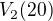 $V_{2}(20) $