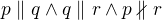 $p\parallel q \wedge q\parallel r \wedge p\nparallel r$