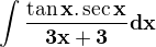 $\bf{\int\frac{\tan x.\sec x}{3x+3}dx}$