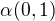 $\alpha (0,1)$