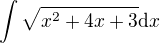 $\int \sqrt{x^2 + 4x + 3} \mathrm{d}x$