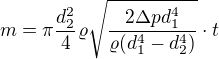 $m=\pi \frac{d_2^2}{4}\varrho \sqrt{\frac{2\Delta pd_1^4}{\varrho (d_1^4-d_2^4)}}\cdot t$
