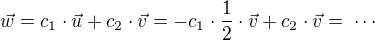 $\vec{w}=c_1\cdot\vec{u}+c_2\cdot\vec{v}=-c_1\cdot\frac{1}{2}\cdot\vec{v}+c_2\cdot\vec{v}=\;\cdots$