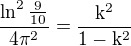 $\frac{\ln^{2}\frac{9}{10}}{4{\pi }^{2}}=\frac{\mathrm{k}^{2}}{1-\mathrm{k}^{2}}$