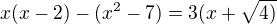 $x(x-2)-(x^{2}-7)=3(x+\sqrt{4)}$