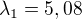 $\lambda_1 = 5,08$