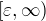 $[\varepsilon,\infty)$