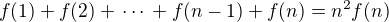 $f(1)+f(2)+\,\cdots\,+f(n-1)+f(n)=n^2f(n)$