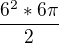 $\frac{6^2*6\pi}{2}$