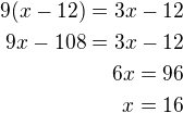 $9(x-12)=3x-12\\9x-108=3x-12\\6x=96\\x=16$