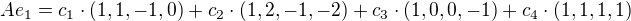 $Ae_{1}=c_{1}\cdot (1,1,-1,0)+c_{2}\cdot (1,2,-1,-2)+c_{3}\cdot (1,0,0,-1)+c_{4}\cdot (1,1,1,1)$