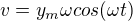 $v= y_m\omega cos(\omega t)$