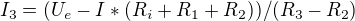 kopírovat do textarea $I_{3} = (U_{e} - I*(R_{i} + R_{1} + R_{2}))/(R_{3}-R_{2})$