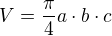 $V=\frac{\pi }{4}a\cdot b\cdot c$