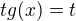 $tg (x)=t$