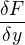 $\frac{\delta F}{\delta y}$