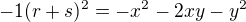 $-1 (r+s)^2= -x^2-2xy-y^2$