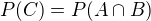 $P(C) = P(A \cap B)$