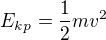 $E_{kp}=\frac12mv^2$