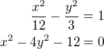 $\frac{x^2}{12}-\frac{y^2}{3}=1\\x^2-4y^2-12=0$