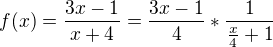 kopírovat do textarea $f(x)=\frac{3x-1}{x+4} =\frac{3x-1}4*\frac 1{\frac x4+1}$