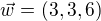$\vec{w}=(3,3,6)$