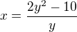 $x=\frac{2y^2-10}{y}$