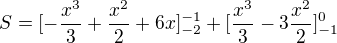 $S=[-\frac{x^{3}}{3}+\frac{x^{2}}{2}+6x]_{-2}^{-1}+[\frac{x^{3}}{3}-3\frac{x^{2}}{2}]_{-1}^{0}$