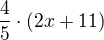$\frac45 \cdot(2x + 11) $